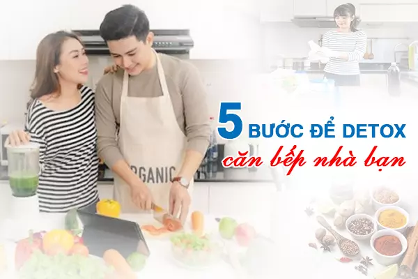 5 bước detox căn bếp nhà bạn – khởi nguồn của việc ăn uống healthy